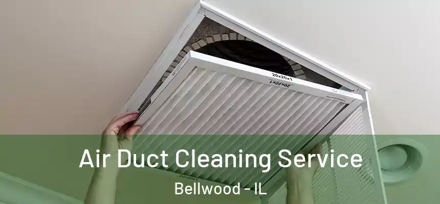  Air Duct Cleaning Service Bellwood - IL