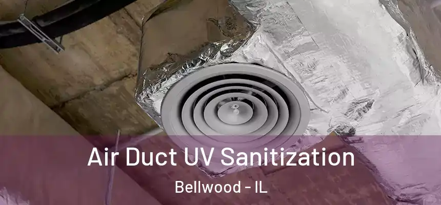  Air Duct UV Sanitization Bellwood - IL