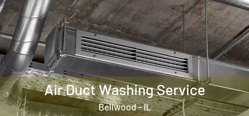  Air Duct Washing Service Bellwood - IL