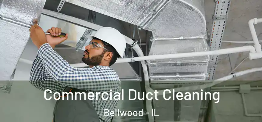  Commercial Duct Cleaning Bellwood - IL