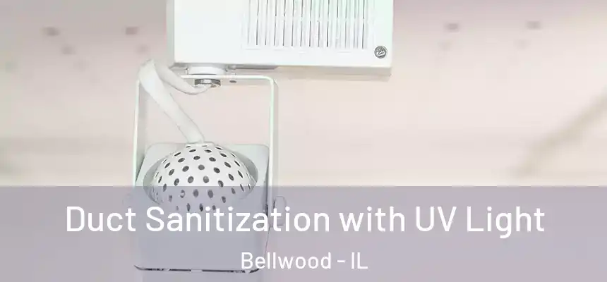  Duct Sanitization with UV Light Bellwood - IL