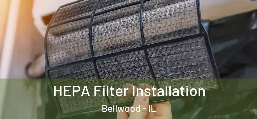  HEPA Filter Installation Bellwood - IL