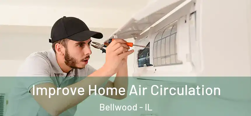  Improve Home Air Circulation Bellwood - IL