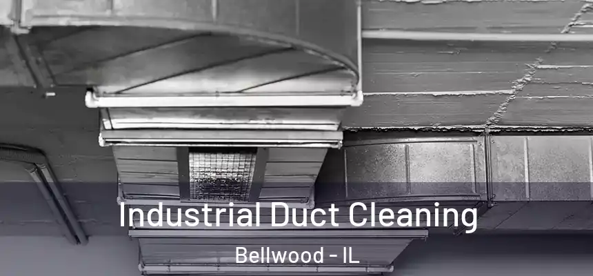 Industrial Duct Cleaning Bellwood - IL