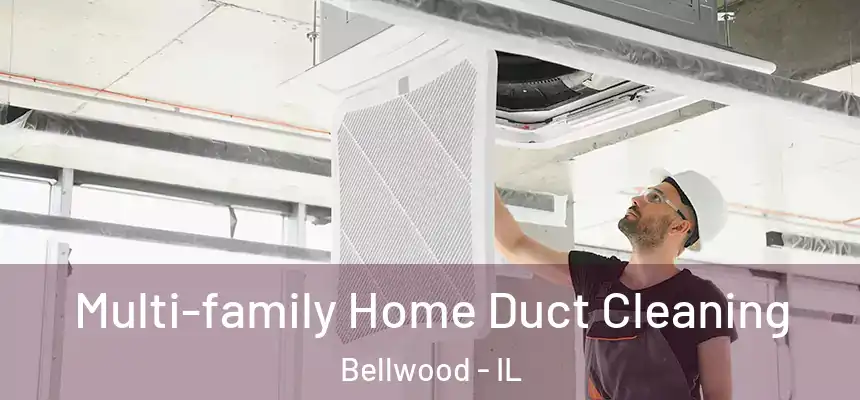  Multi-family Home Duct Cleaning Bellwood - IL